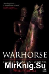 Warhorse: Cavalry in Ancient Warfare