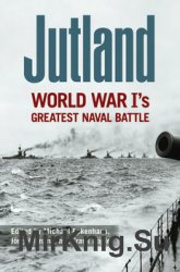 Jutland: World War I’s Greatest Naval Battle