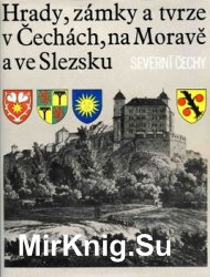 Hrady, Zamky a tvrze v Cechach, na Morave a ve Slezsku III: Severni Cechy