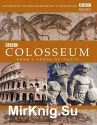 Colosseum: Romes Arena of Death