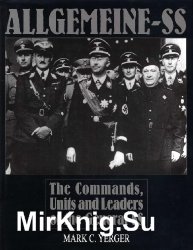 Allgemeine-SS: The Commands, Units and Leaders of the General SS (Schiffer Military History)