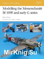 Modelling the Messerschmitt Bf 109F and early G series (Osprey Modelling 36)