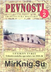 Lexikon Tvrzi Ceskoslovenskeho Opevneni z let 1935-1938 (Pevnosti 2)