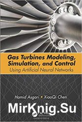 Gas Turbines Modeling, Simulation, and Control: Using Artificial Neural Networks