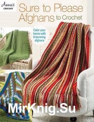Sure to Please Afghans to Crochet