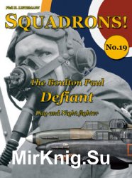 The Boulton Paul Defiant: Day and Night Fighter (Squadrons No.19)