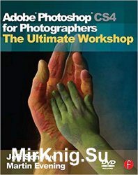 Adobe Photoshop CS4 for Photographers: The Ultimate Workshop