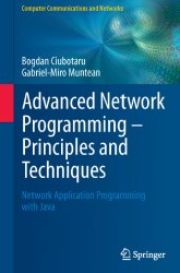 Advanced Network Programming – Principles and Techniques: Network Application Programming with Java