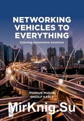 Networking Vehicles to Everything: Evolving Automotive Solutions