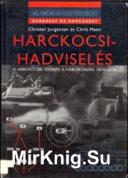 Harckocsi-hadviseles: A harckocsik szerepe a haborukban, 1914-2000