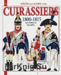 Cuirassiers 1800-1815 (Officers and Soldiers 14)
