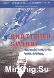 Shattered Sword: The Untold Story of the Battle of Midway