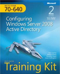 Self-Paced Training Kit (Exam 70-640) Configuring Windows Server 2008 Active Directory (MCTS) (2nd Edition)
