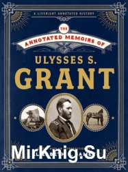 The Annotated Memoirs of Ulysses S. Grant