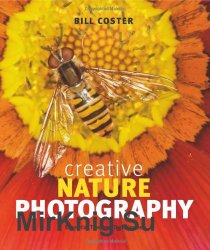 Creative Nature Photography: Essential Tips and Techniques