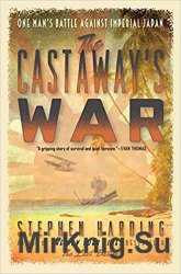 The Castaways War: One Mans Battle against Imperial Japan
