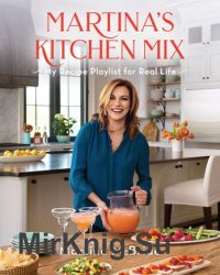 Martina's Kitchen Mix: My Recipe Playlist for Real Life