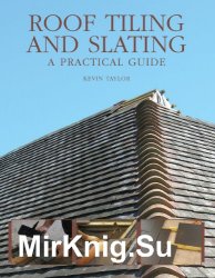 Roof Tiling and Slating: A Practical Guide, Revised Edition