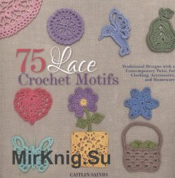 75 Lace Crochet Motifs