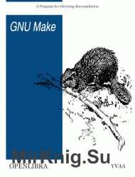 GNU Make. A Program for Directing Recompilation