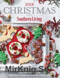 Christmas with Southern Living 2018: Inspired Ideas for Holiday Cooking and Decorating