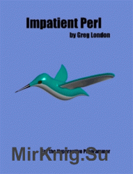 Impatient Perl