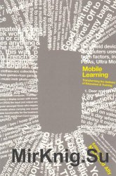 Mobile Learning: Transforming the Delivery of Education and Training