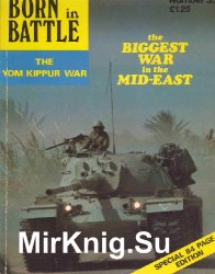 The Yom Kippur War: The Biggest War ih the Mid-East (Born in Battle 3)