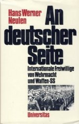 An deutscher Seite - Internationale Freiwillige von Wehrmacht und Waffen-SS