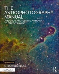 The Astrophotography Manual, 2nd Edition