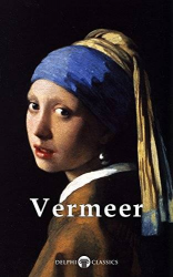 Delphi Complete Works of Johannes Vermeer (Illustrated)