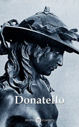 Delphi Complete Works of Donatello (Illustrated)