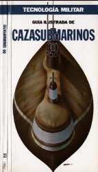 Guia Ilustrada de Cazasubmarinos I (Tecnologia Militar)