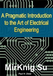 A Pragmatic Introduction to the Art of Electrical Engineering