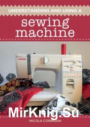 Understanding and Using A Sewing Machine