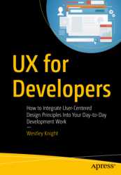 UX for Developers: How to Integrate User-Centered Design Principles Into Your Day-to-Day Development Work