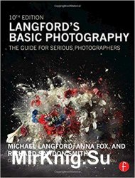 Langford's Basic Photography: The Guide for Serious Photographers, 10th Edition