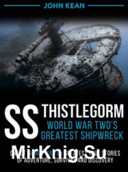 SS Thistlegorm: WW2s Greatest Shipwreck