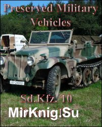 Preserved Military Vehicles: Sd.Kfz 10 Demag D7