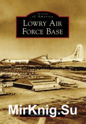 Lowry Air Force Base (Images of America)