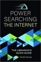 Power Searching the Internet: The Librarian's Quick Guide