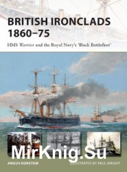 British Ironclads 1860-1875: HMS Warrior and the Royal Navys 