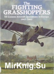 The Fighting Grasshoppers: US Liaison Aircraft Operations in Europe, 1942-1945