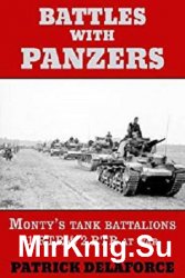 Battles with Panzers: Montys Tank Battalions 1 RTR & 2 RTR at War