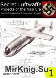 Secret Luftwaffe Projects of the Nazi Era