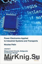Power Electronics Applied to Industrial Systems and Transports, Volume 5: Measurement Circuits, Safeguards and Energy Storage