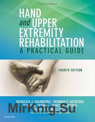 Hand and Upper Extremity Rehabilitation: A Practical Guide, Fourth Edition