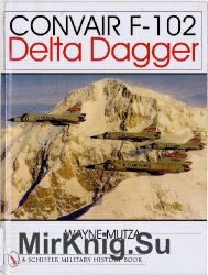 Convair F-102 Delta Dagger: A Photo Chronicle (Schiffer Military History Book)