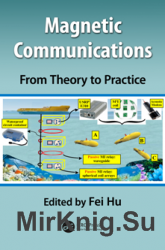 Magnetic Communications: From Theory to Practice