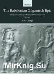 The Babylonian Gilgamesh Epic: Introduction, Critical Edition and Cuneiform Texts Vol. 1,2